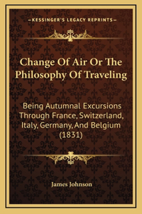 Change of Air or the Philosophy of Traveling