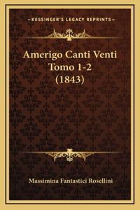 Amerigo Canti Venti Tomo 1-2 (1843)