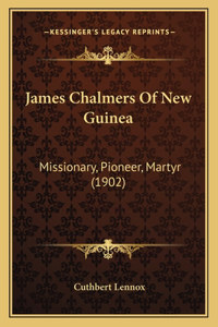 James Chalmers Of New Guinea