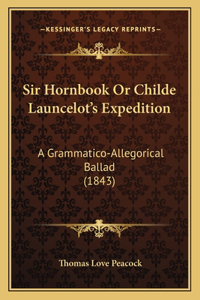Sir Hornbook Or Childe Launcelot's Expedition