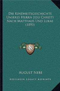 Kindheitsgeschichte Unseres Herrn Jesu Christi Nach Matthaus Und Lukas (1893)