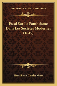 Essai Sur Le Pantheisme Dans Les Societes Modernes (1845)