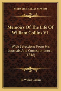 Memoirs Of The Life Of William Collins V1