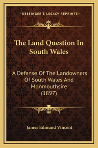 The Land Question In South Wales