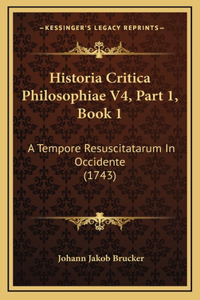 Historia Critica Philosophiae V4, Part 1, Book 1