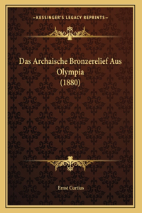 Das Archaische Bronzerelief Aus Olympia (1880)