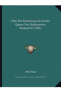 Uber Die Entstehung Der Ersten Quarto Von Shakespeares Richard III (1906)