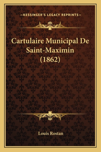 Cartulaire Municipal De Saint-Maximin (1862)