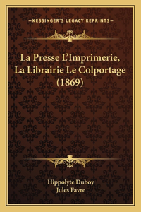 Presse L'Imprimerie, La Librairie Le Colportage (1869)