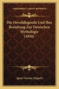 Oswaldlegende Und Ihre Beziehung Zur Deutschen Mythologie (1856)