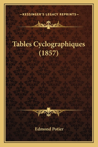 Tables Cyclographiques (1857)