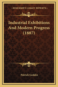 Industrial Exhibitions And Modern Progress (1887)