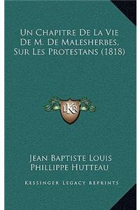 Un Chapitre De La Vie De M. De Malesherbes, Sur Les Protestans (1818)