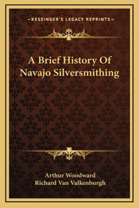 Brief History Of Navajo Silversmithing