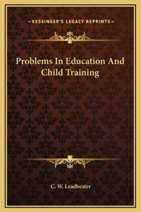 Problems In Education And Child Training