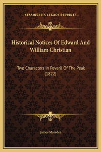 Historical Notices Of Edward And William Christian