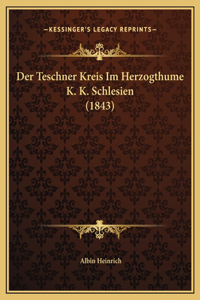 Der Teschner Kreis Im Herzogthume K. K. Schlesien (1843)