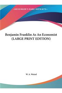Benjamin Franklin as an Economist