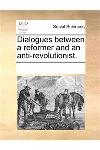 Dialogues between a reformer and an anti-revolutionist.