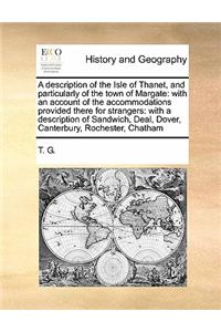 A Description of the Isle of Thanet, and Particularly of the Town of Margate