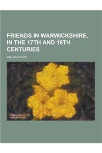 Friends in Warwickshire, in the 17th and 18th Centuries