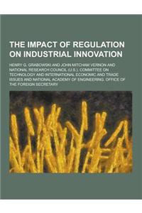 The Impact of Regulation on Industrial Innovation