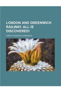 London and Greenwich Railway. All Is Discovered!