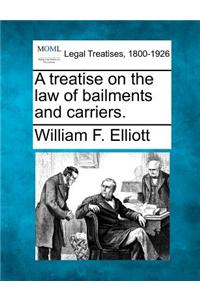Treatise on the Law of Bailments and Carriers.