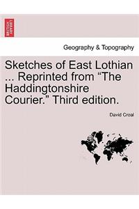 Sketches of East Lothian ... Reprinted from 