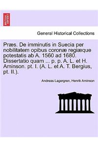 Præs. de Imminutis in Suecia Per Nobilitatem Opibus Coronæ Regiæque Potestatis AB A. 1560 Ad 1680. Dissertatio Quam ... P. P. A. L. Et H. Aminson. Pt. I. (A. L. Et A. T. Bergius, Pt. II.).