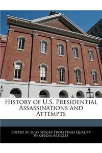 History of U.S. Presidential Assassinations and Attempts