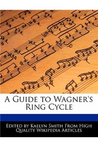A Guide to Wagner's Ring Cycle