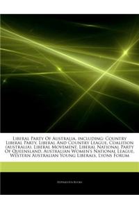 Articles on Liberal Party of Australia, Including: Country Liberal Party, Liberal and Country League, Coalition (Australia), Liberal Movement, Liberal