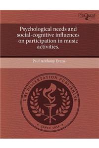 Psychological Needs and Social-Cognitive Influences on Participation in Music Activities