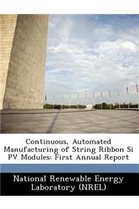 Continuous, Automated Manufacturing of String Ribbon Si Pv Modules