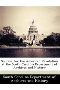 Sources for the American Revolution at the South Carolina Department of Archives and History