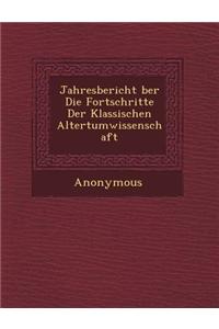 Jahresbericht Ber Die Fortschritte Der Klassischen Altertumwissenschaft