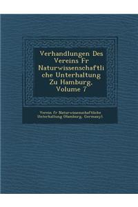 Verhandlungen Des Vereins Fur Naturwissenschaftliche Unterhaltung Zu Hamburg, Volume 7