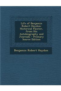 Life of Benjamin Robert Haydon