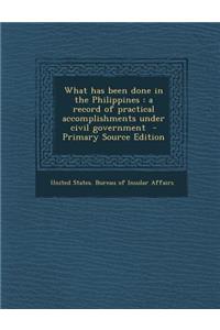 What Has Been Done in the Philippines