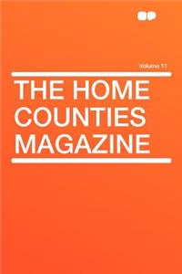 The Home Counties Magazine Volume 11