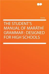 The Student's Manual of Marathi Grammar