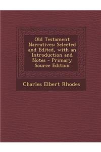 Old Testament Narratives: Selected and Edited, with an Introduction and Notes