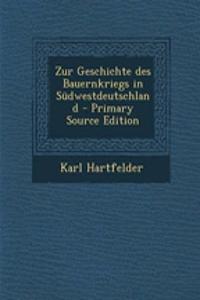 Zur Geschichte Des Bauernkriegs in Sudwestdeutschland