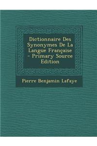 Dictionnaire Des Synonymes de La Langue Francaise