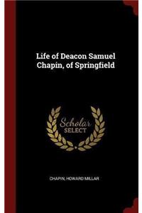 Life of Deacon Samuel Chapin, of Springfield