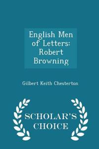 English Men of Letters: Robert Browning - Scholar's Choice Edition