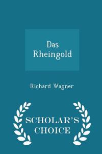 Rheingold - Scholar's Choice Edition