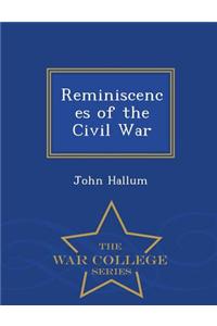 Reminiscences of the Civil War - War College Series