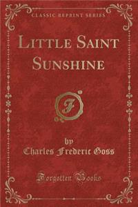 Little Saint Sunshine (Classic Reprint)